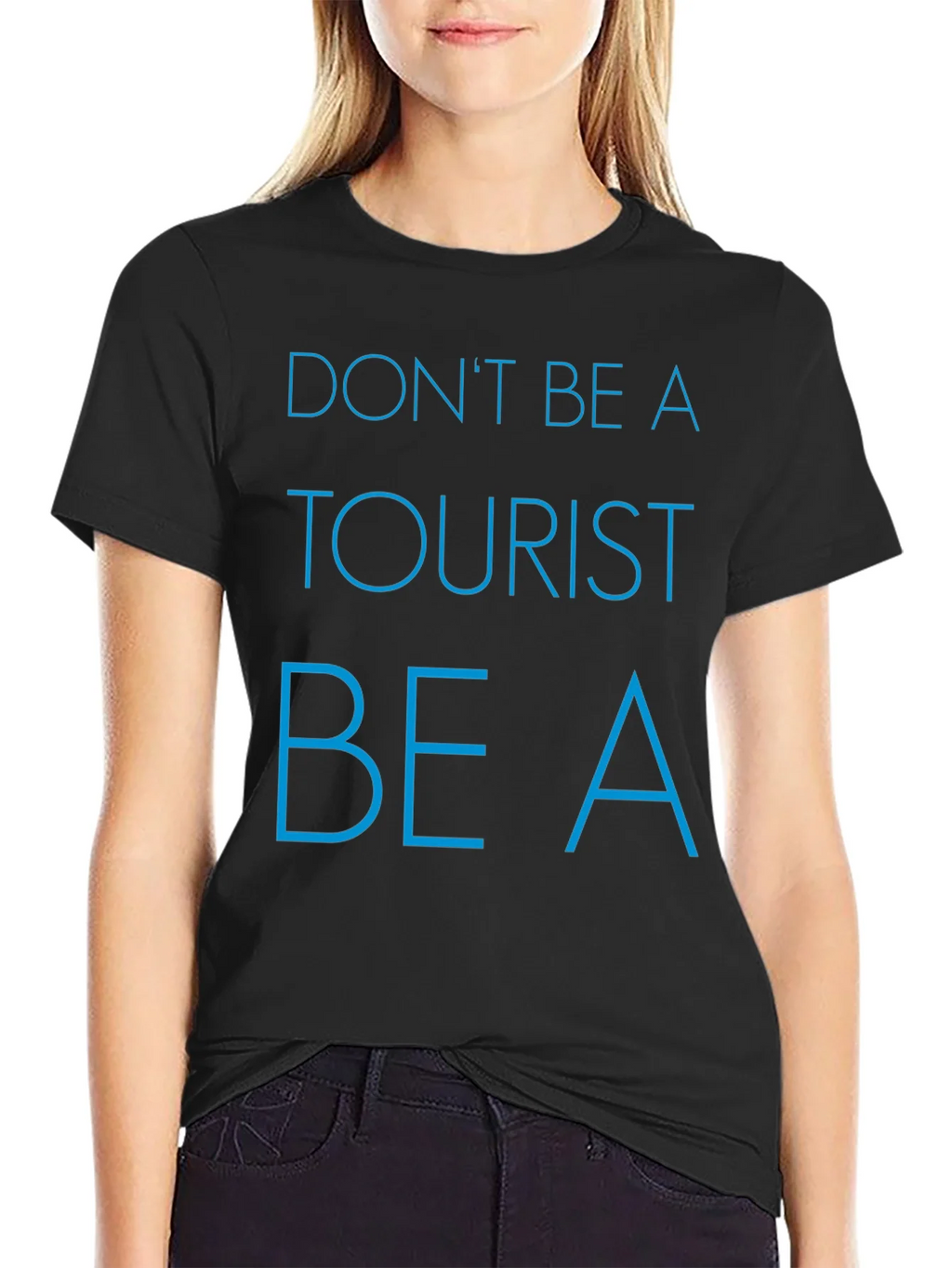 Dont Be a Tourist T-Shirt - Stylish Graphic Tee for product image 2