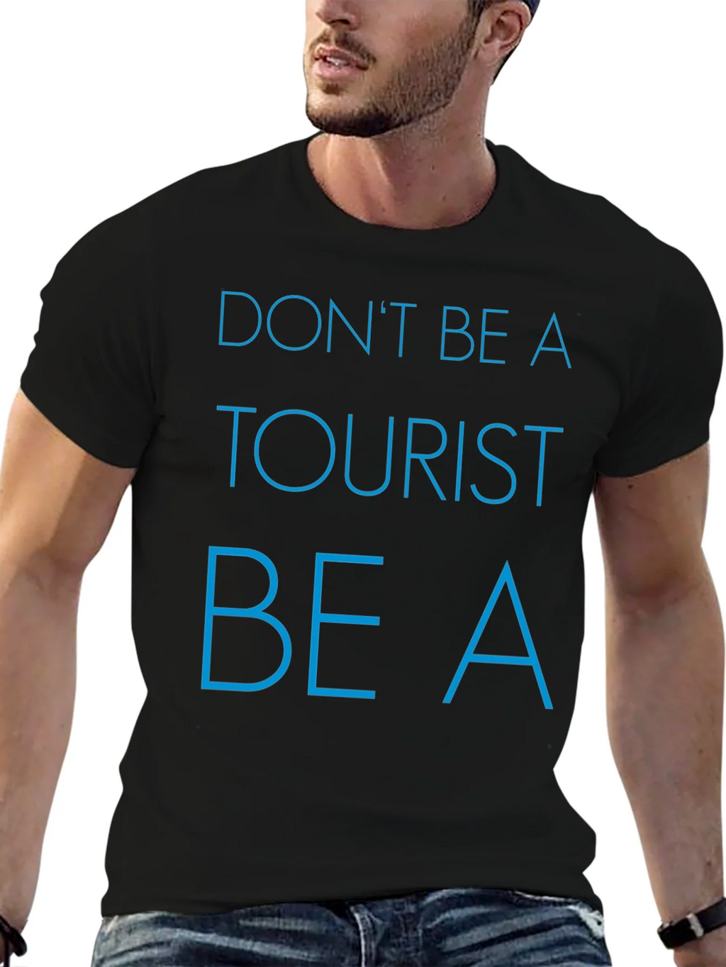 Dont Be a Tourist T-Shirt - Stylish Graphic Tee for product image 6