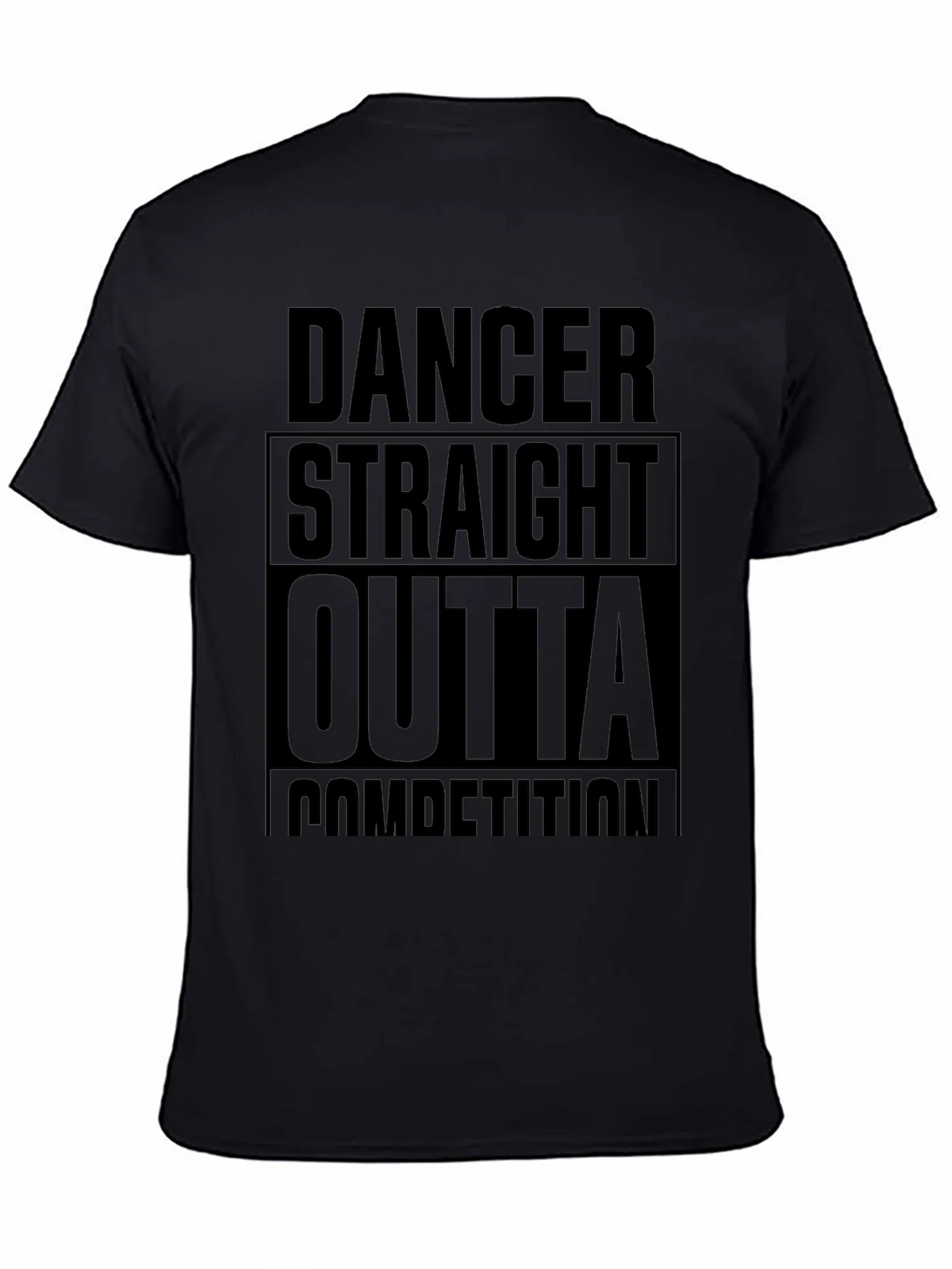 Dancer Straight Outta Competition Black T-Shirt product image 4