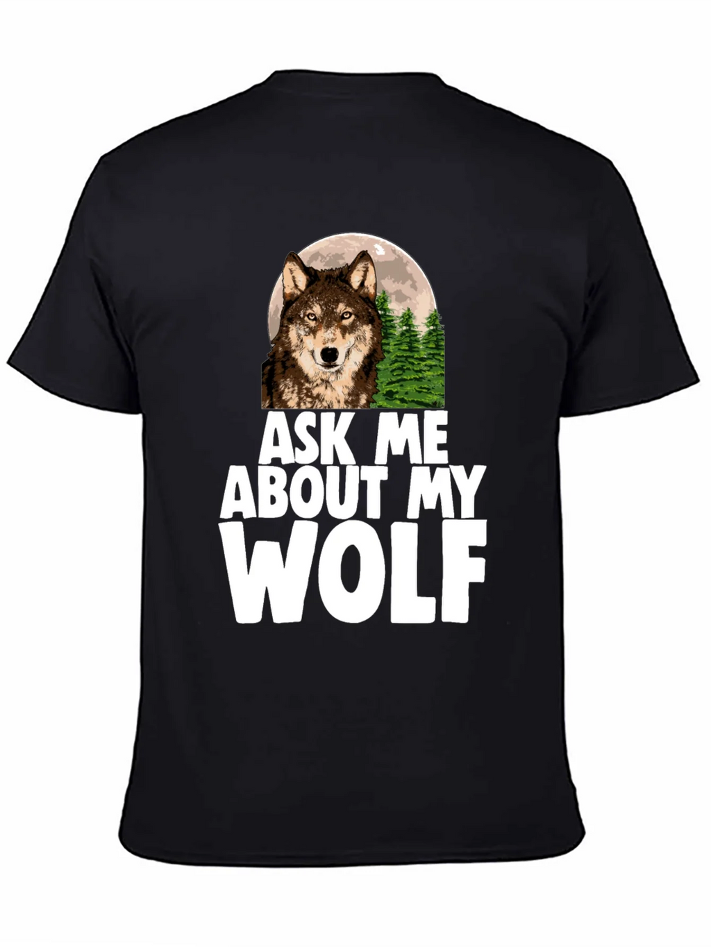 Ask Me About My Wolf Graphic Tee product image 4