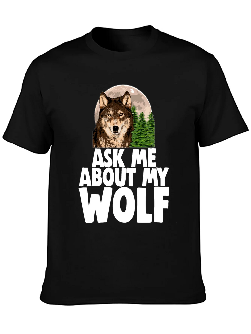 Ask Me About My Wolf Graphic Tee product image 3