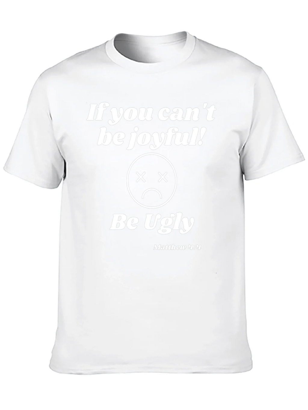 Funny Graphic Tee - If You Cant Be Joyful Be Ugly product image 8