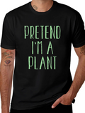 Pretend Im A Plant T-Shirt - Funny Novelty Tee product image 1