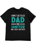 Dad and Janitor T-Shirt - Two Titles I Rock Them Both product image 1