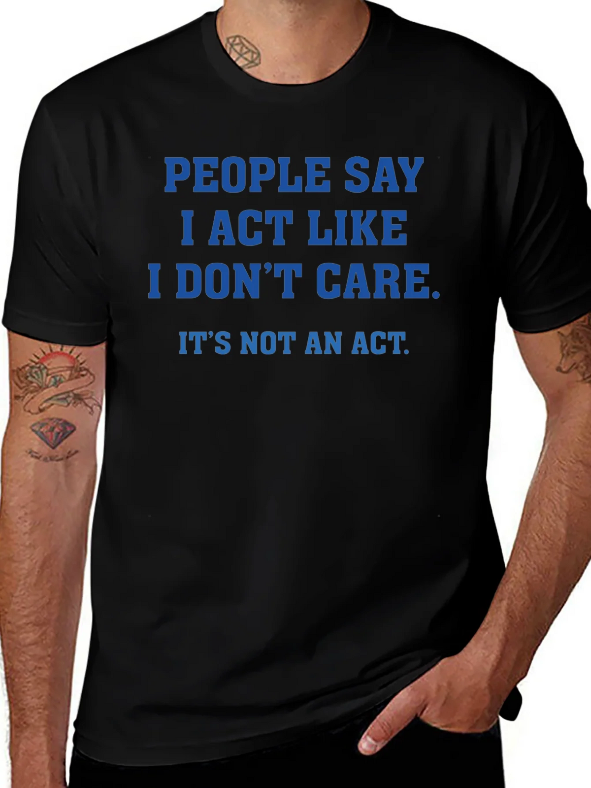Sarcastic Graphic Tee - I Act Like I Dont Care product image 1