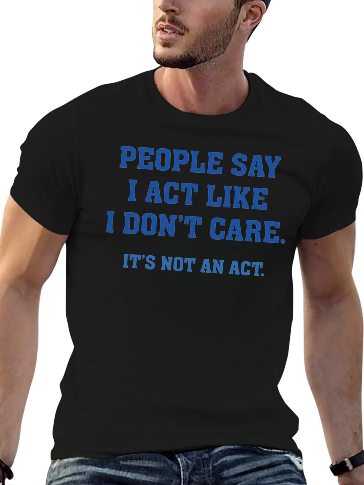 Sarcastic Graphic Tee - I Act Like I Dont Care product image 2
