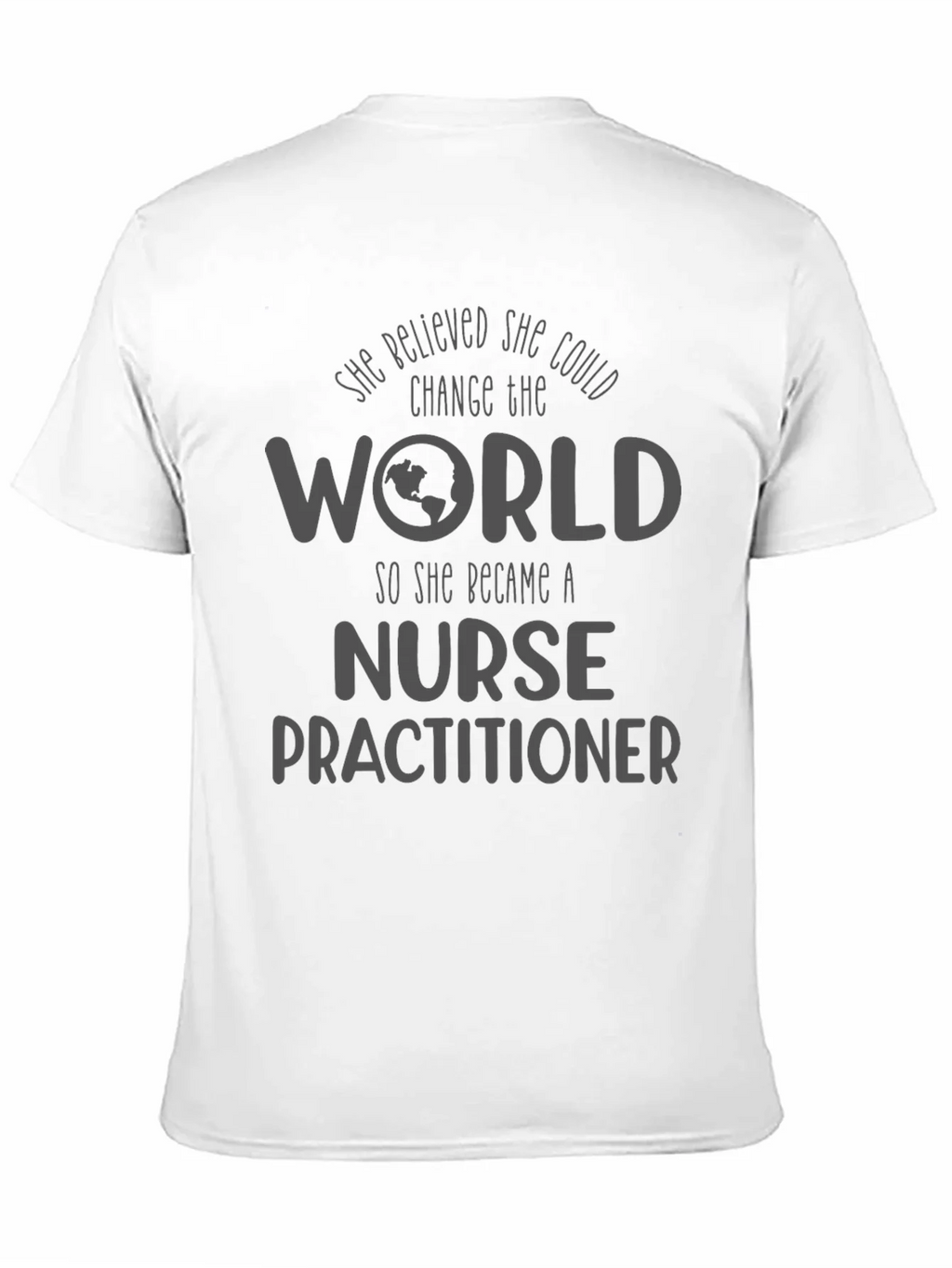 Nurse Practitioner T-Shirt - Change the World product image 9