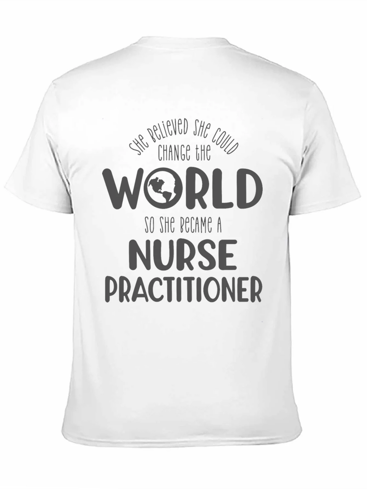 Nurse Practitioner T-Shirt - Change the World product image 9