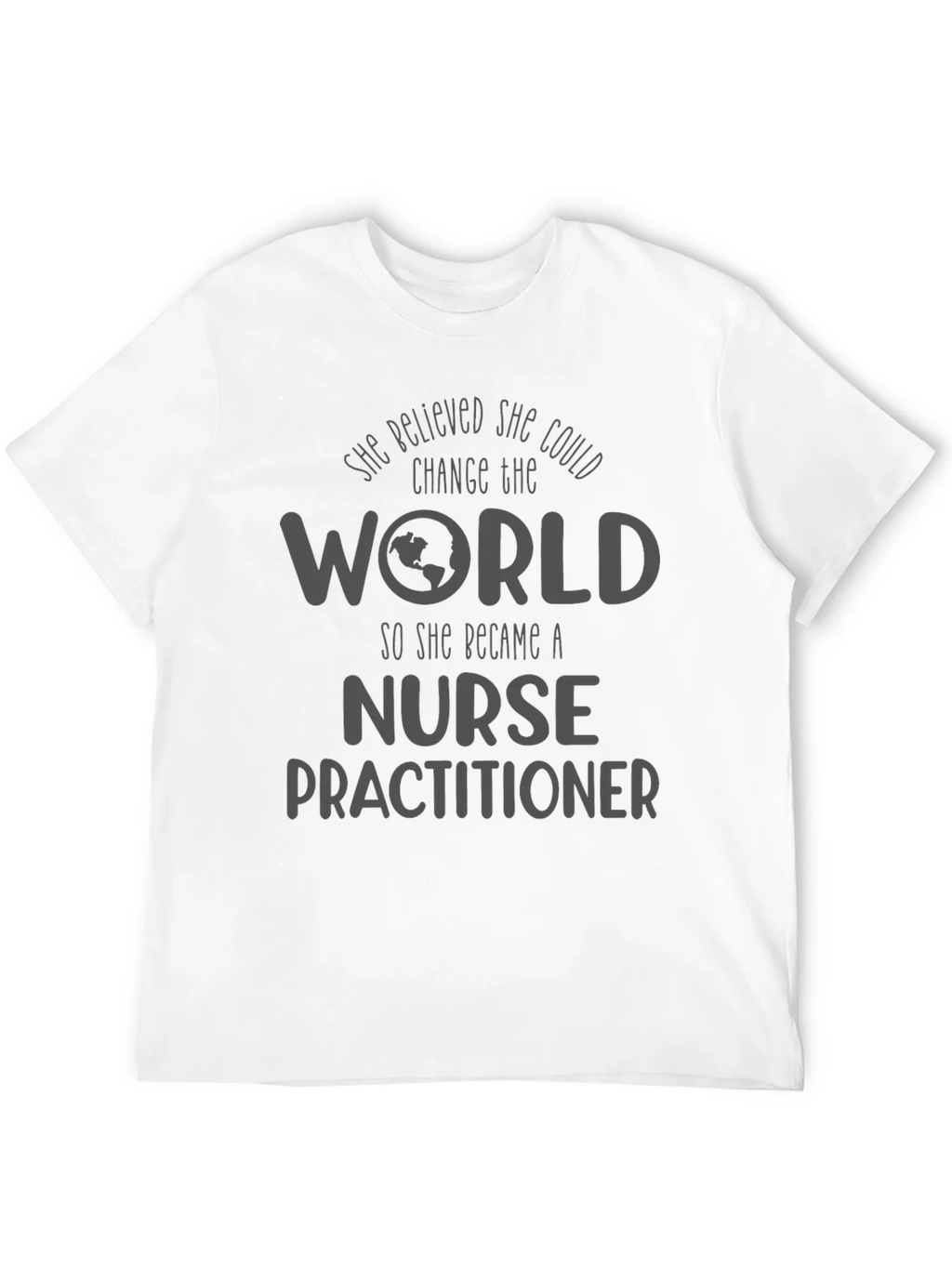 Nurse Practitioner T-Shirt - Change the World product image 10