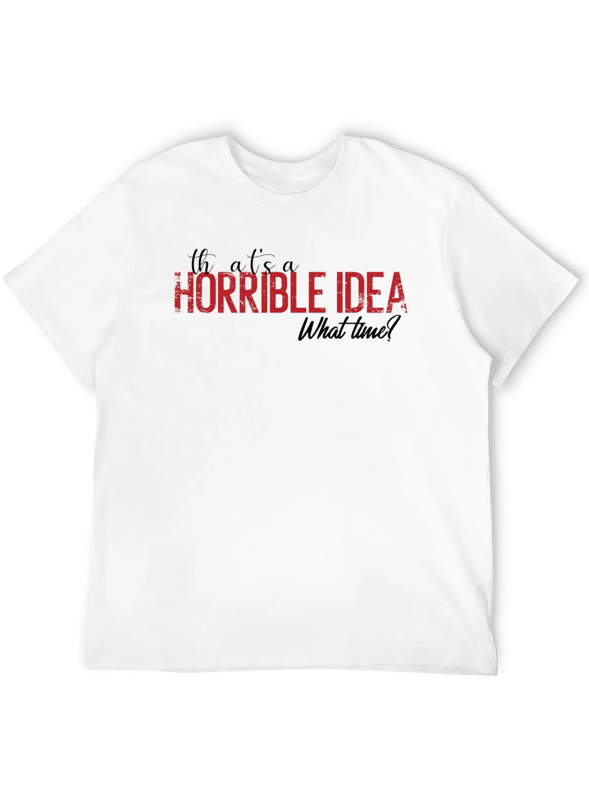 Horrible Idea T-Shirt - Funny Graphic Tee product image 11