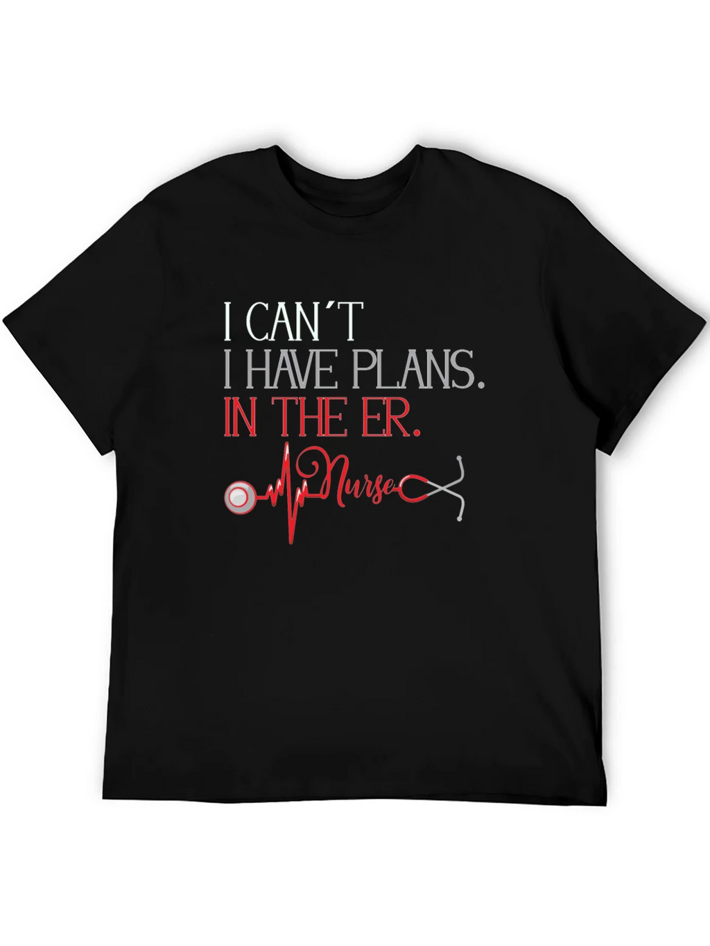 I Cant I Have Plans in the ER Nurse T-Shirt product image 5