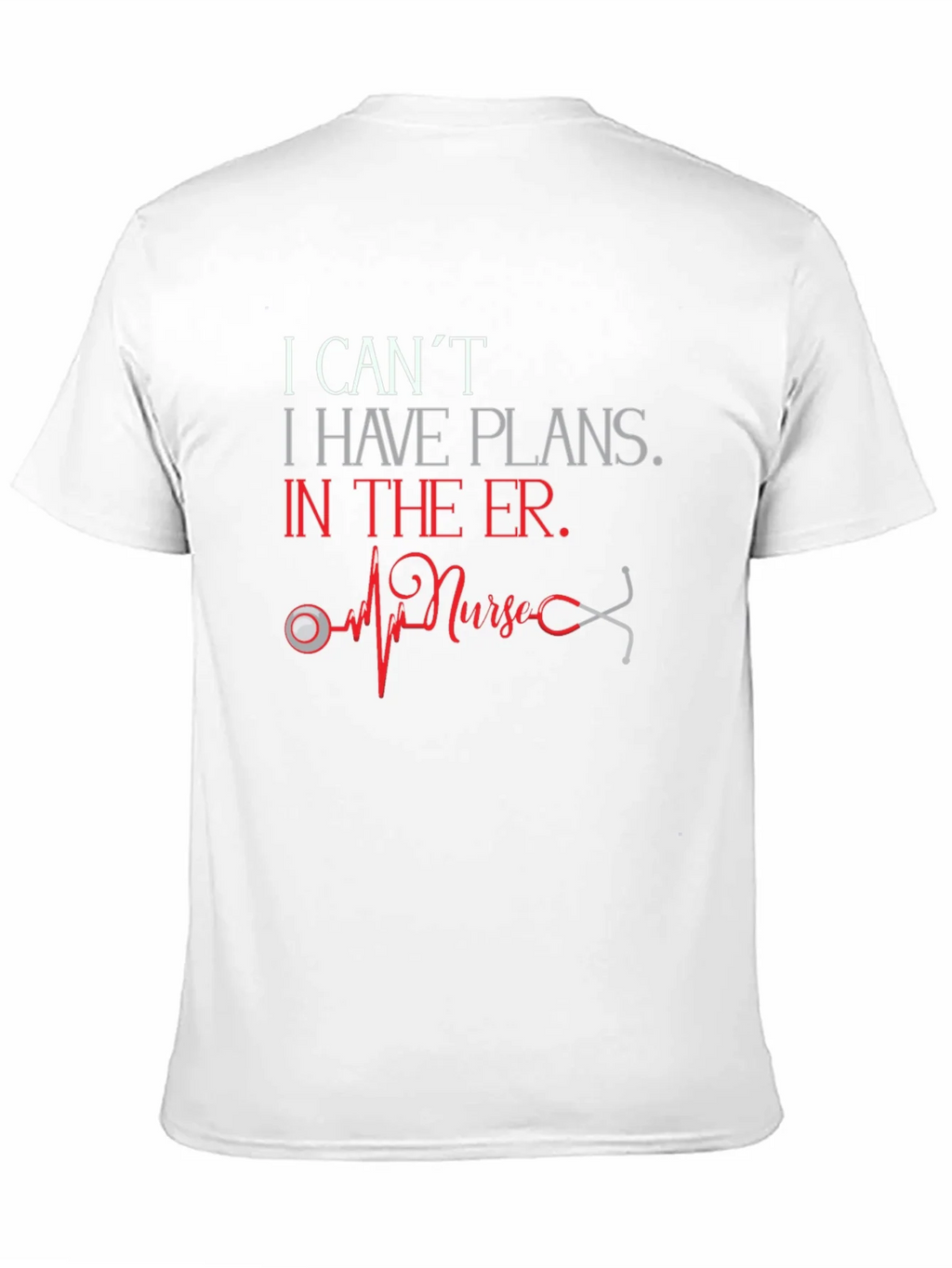 I Cant I Have Plans in the ER Nurse T-Shirt product image 10