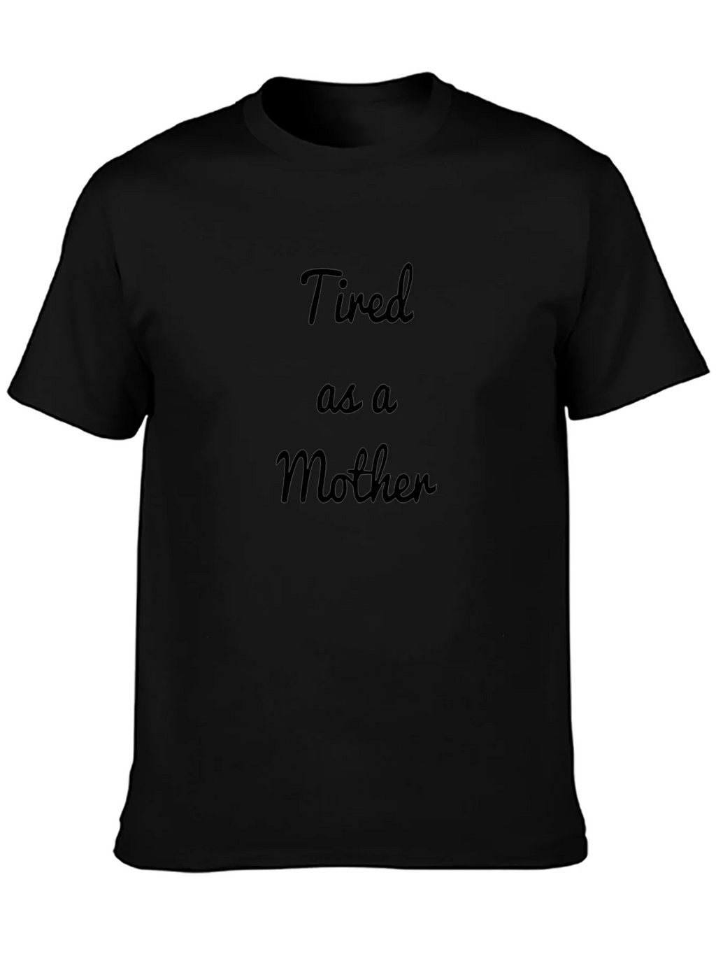 Tired as a Mother Black T-Shirt product image 3