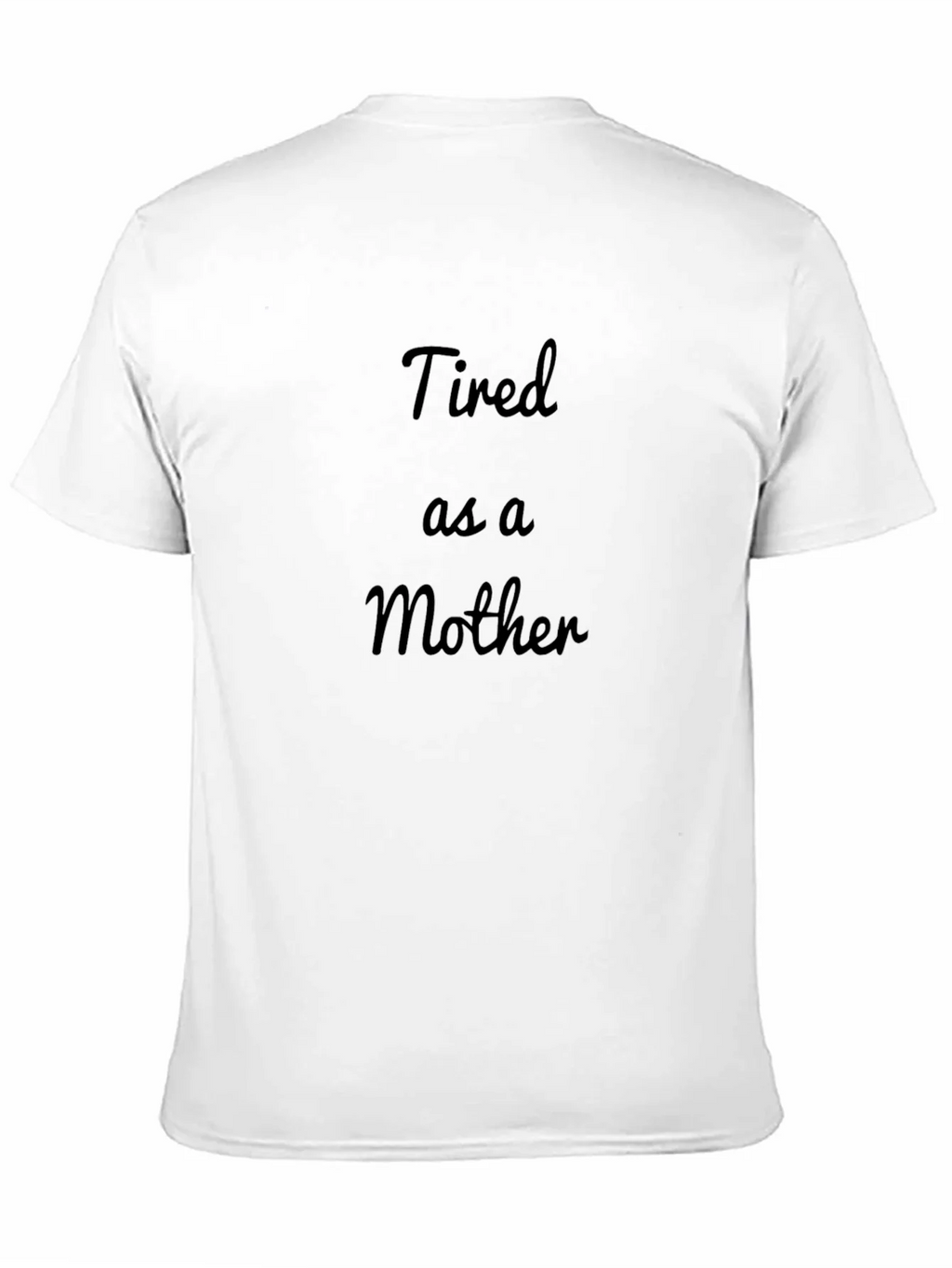 Tired as a Mother Black T-Shirt product image 10