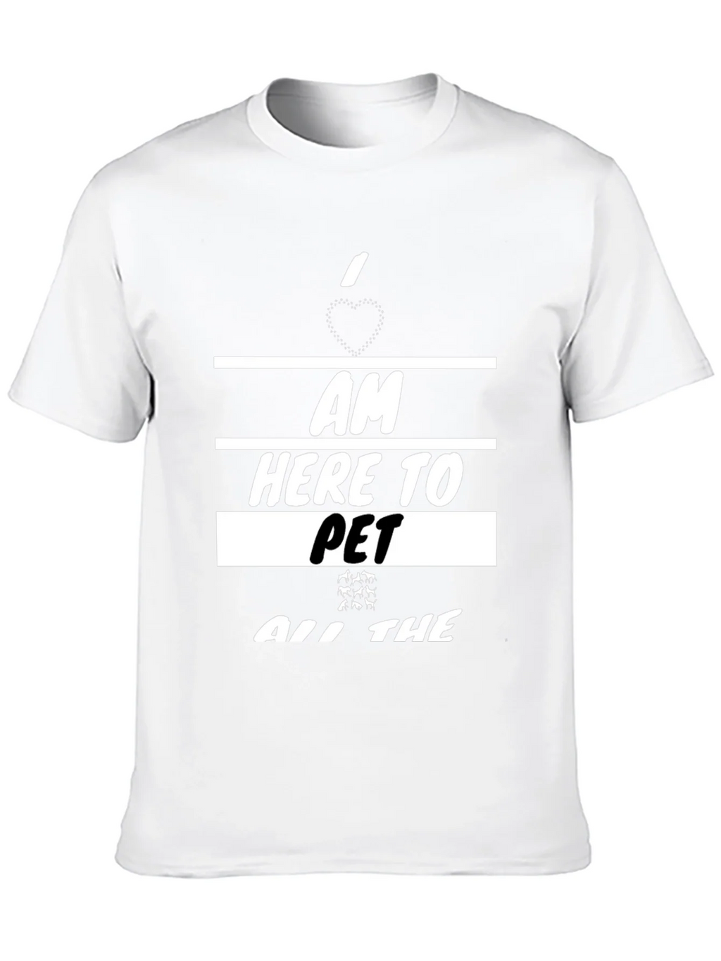 I am Here To Pet All The Animals T-Shirt product image 8