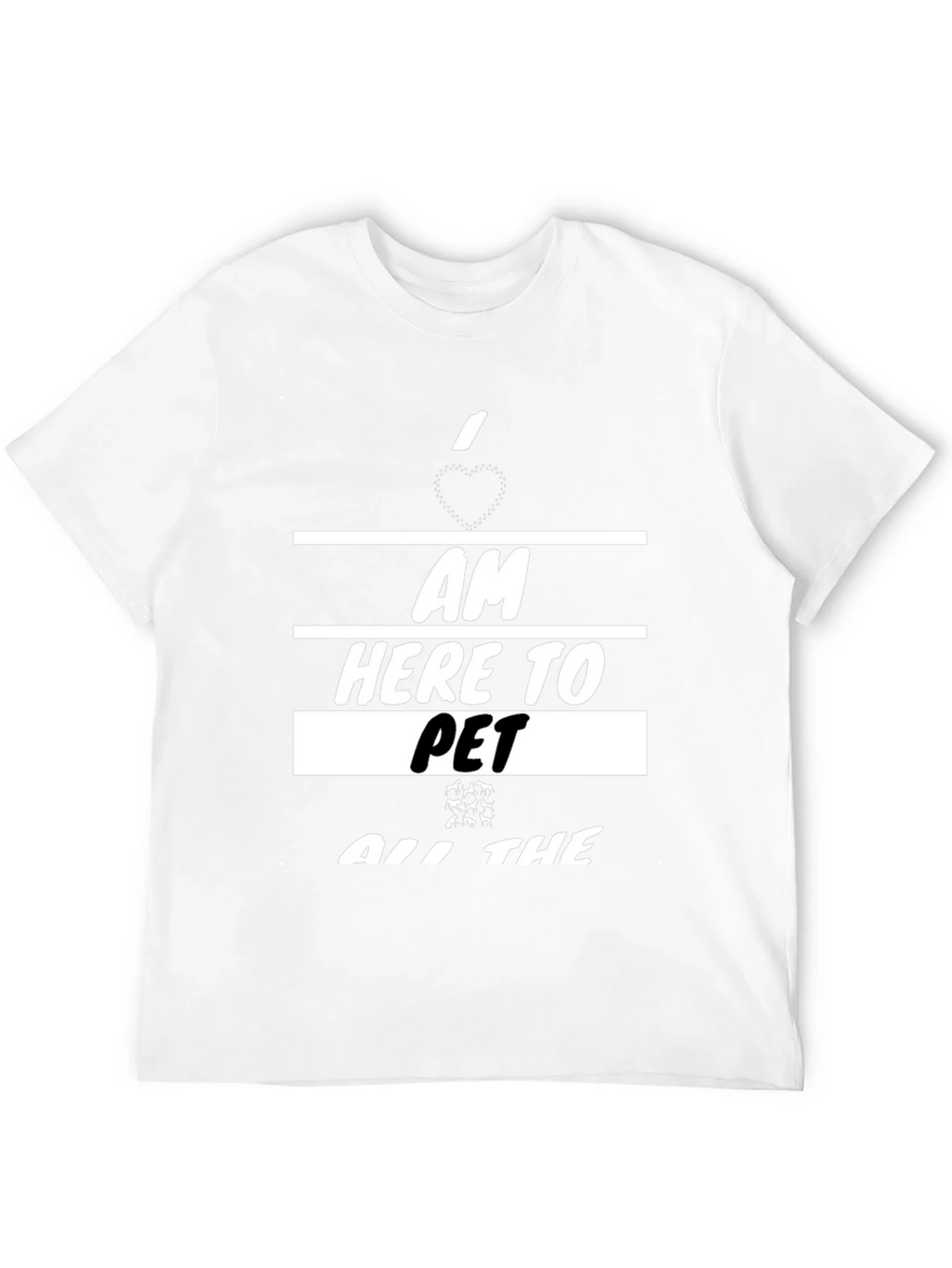 I am Here To Pet All The Animals T-Shirt product image 10