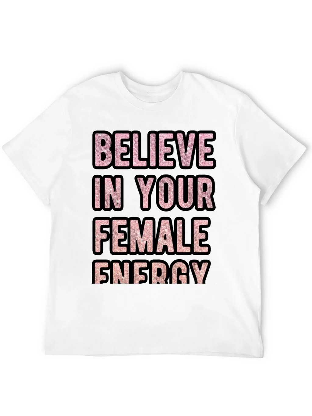 Believe In Your Female Energy Graphic Tee product image 8