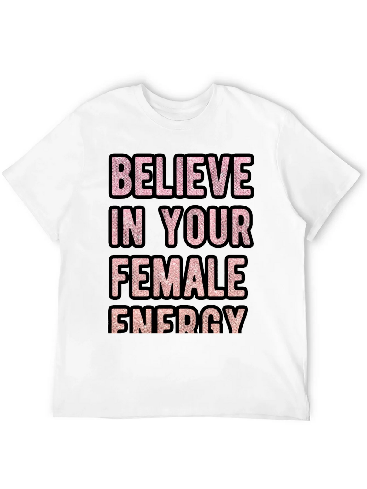 Believe In Your Female Energy Graphic Tee product image 8