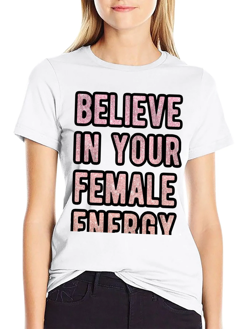 Believe In Your Female Energy Graphic Tee product image 6