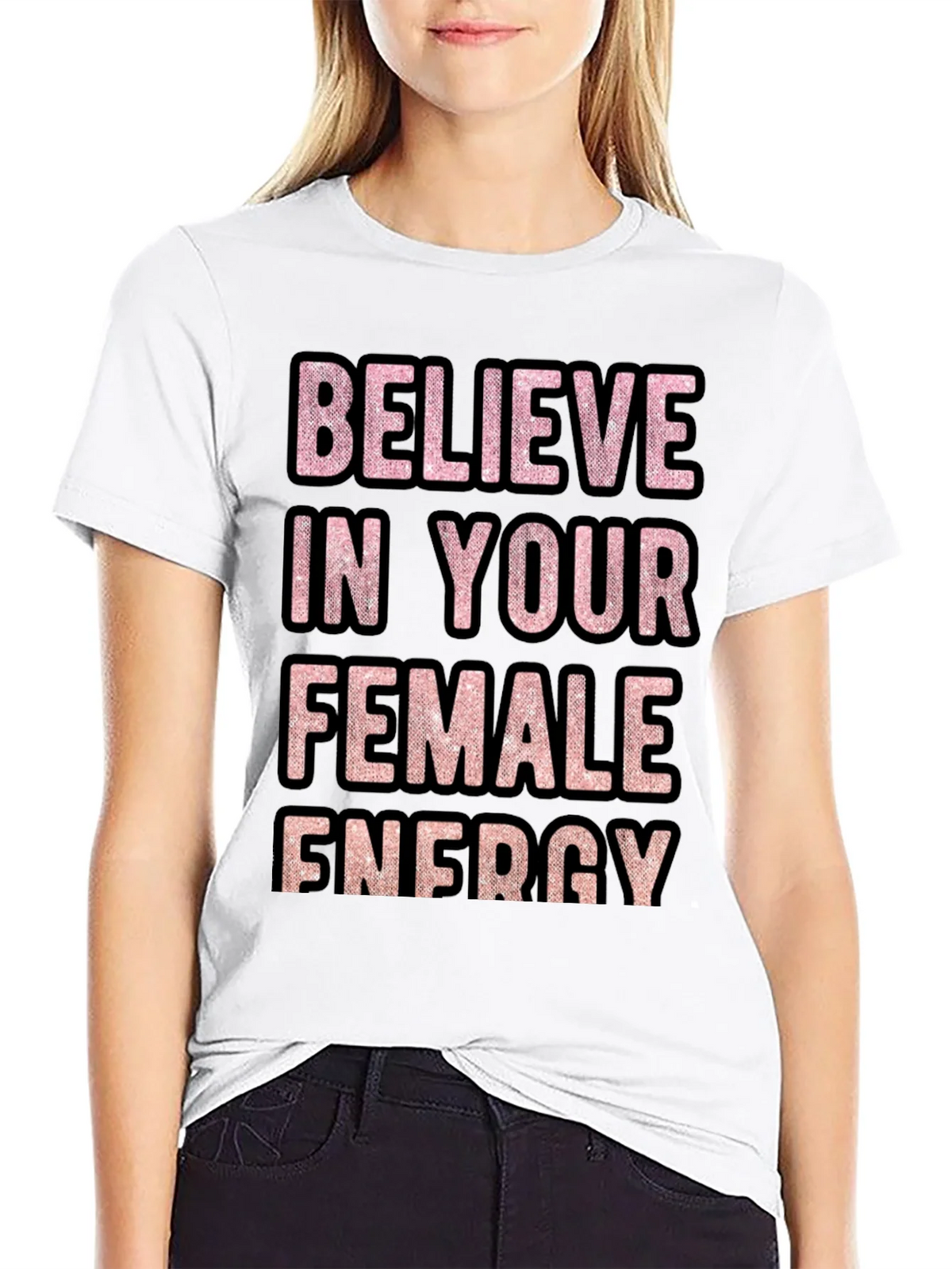 Believe In Your Female Energy Graphic Tee product image 6