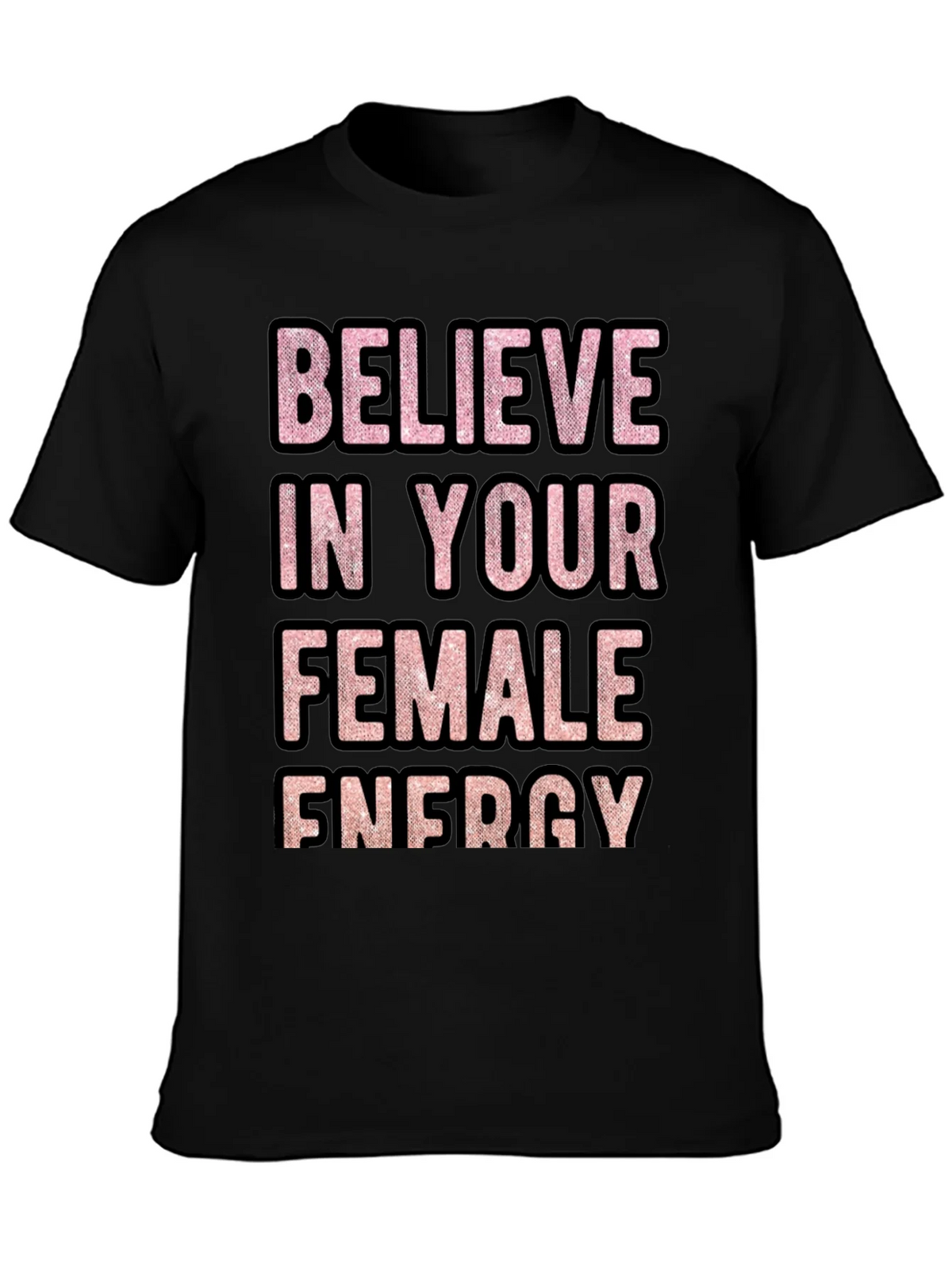 Believe In Your Female Energy Graphic Tee product image 3