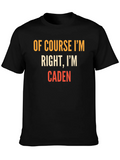 Of Course Im Right Im Caden T-Shirt product image 1
