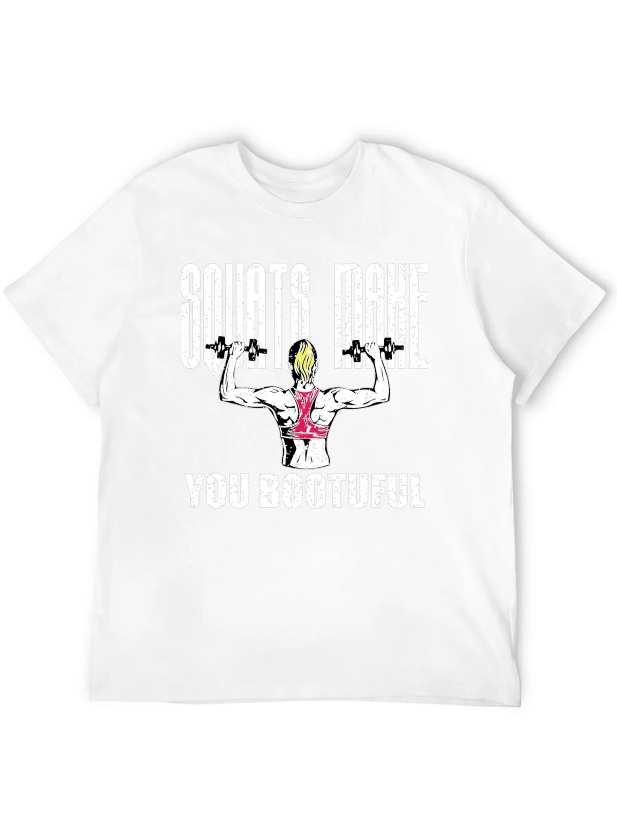 Squats Make You Bootuful T-Shirt product image 11