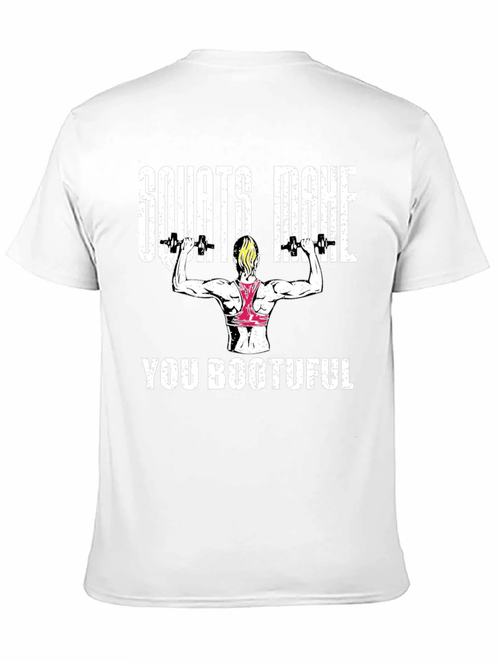 Squats Make You Bootuful T-Shirt product image 10