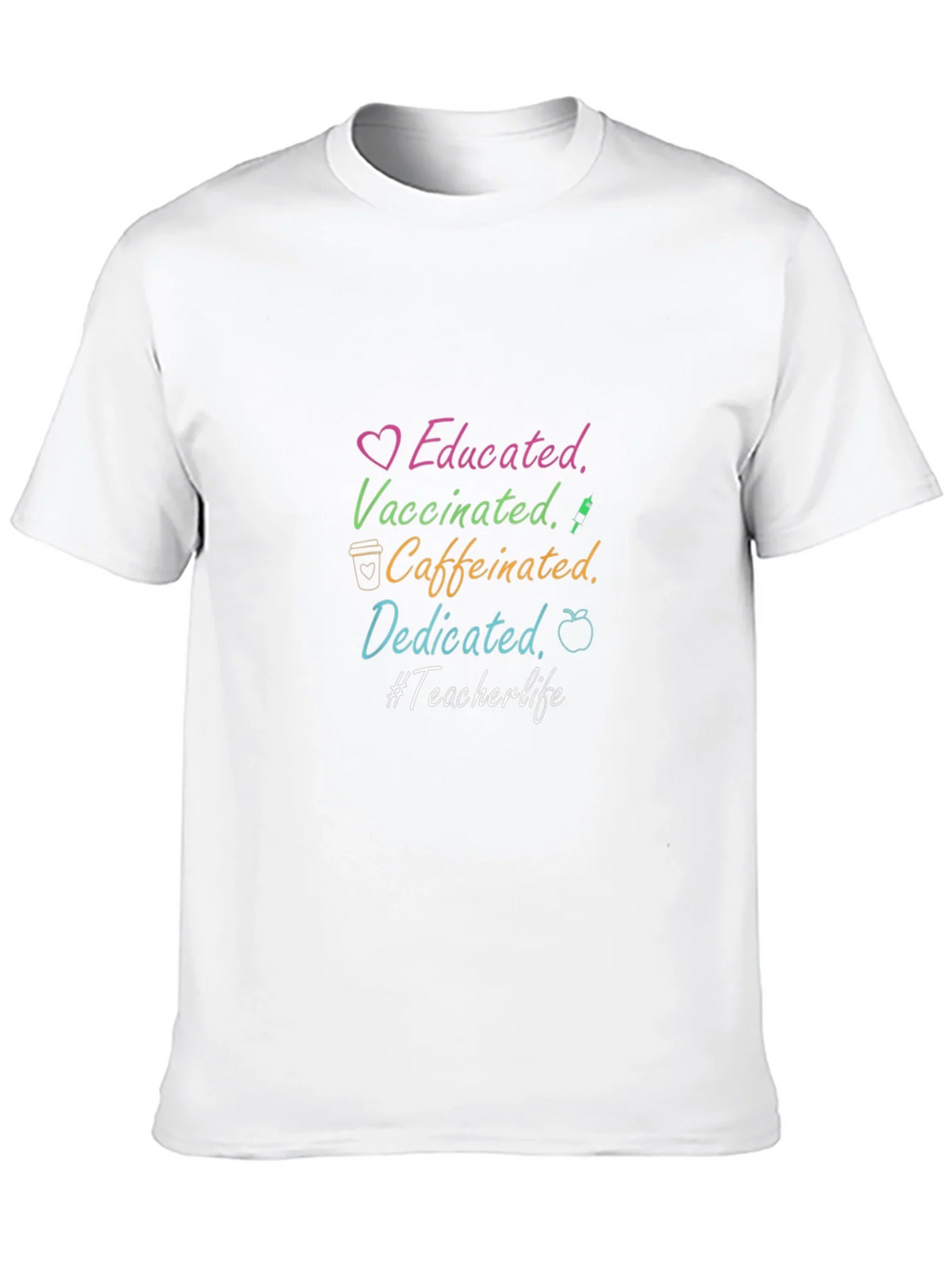 Educated Vaccinated Caffeinated Dedicated Teacher T-Shirt product image 9