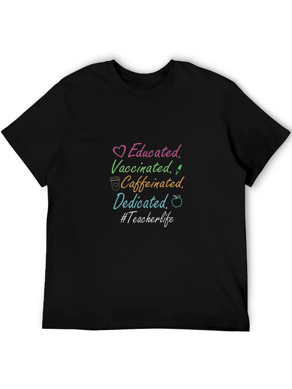 Educated Vaccinated Caffeinated Dedicated Teacher T-Shirt product image 5