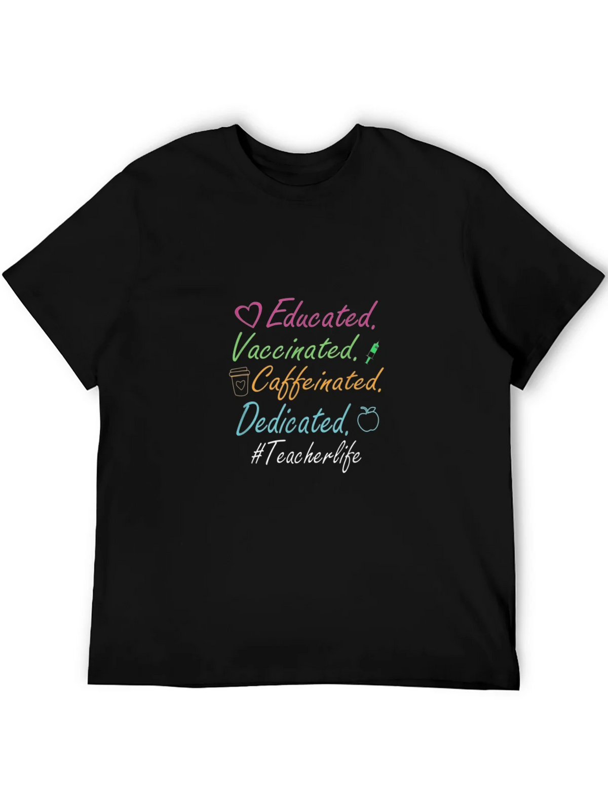 Educated Vaccinated Caffeinated Dedicated Teacher T-Shirt product image 5