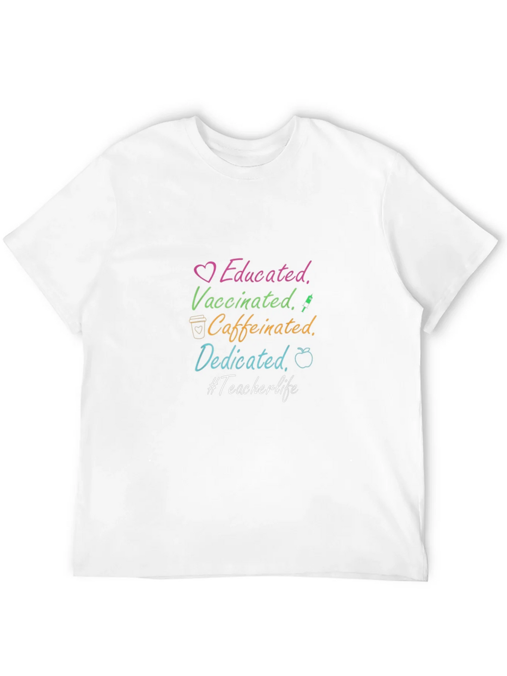 Educated Vaccinated Caffeinated Dedicated Teacher T-Shirt product image 11