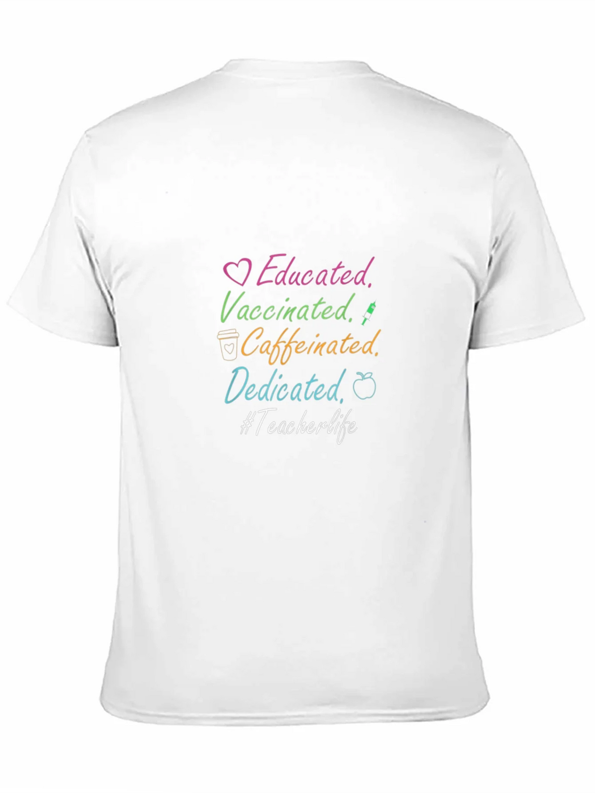 Educated Vaccinated Caffeinated Dedicated Teacher T-Shirt product image 10