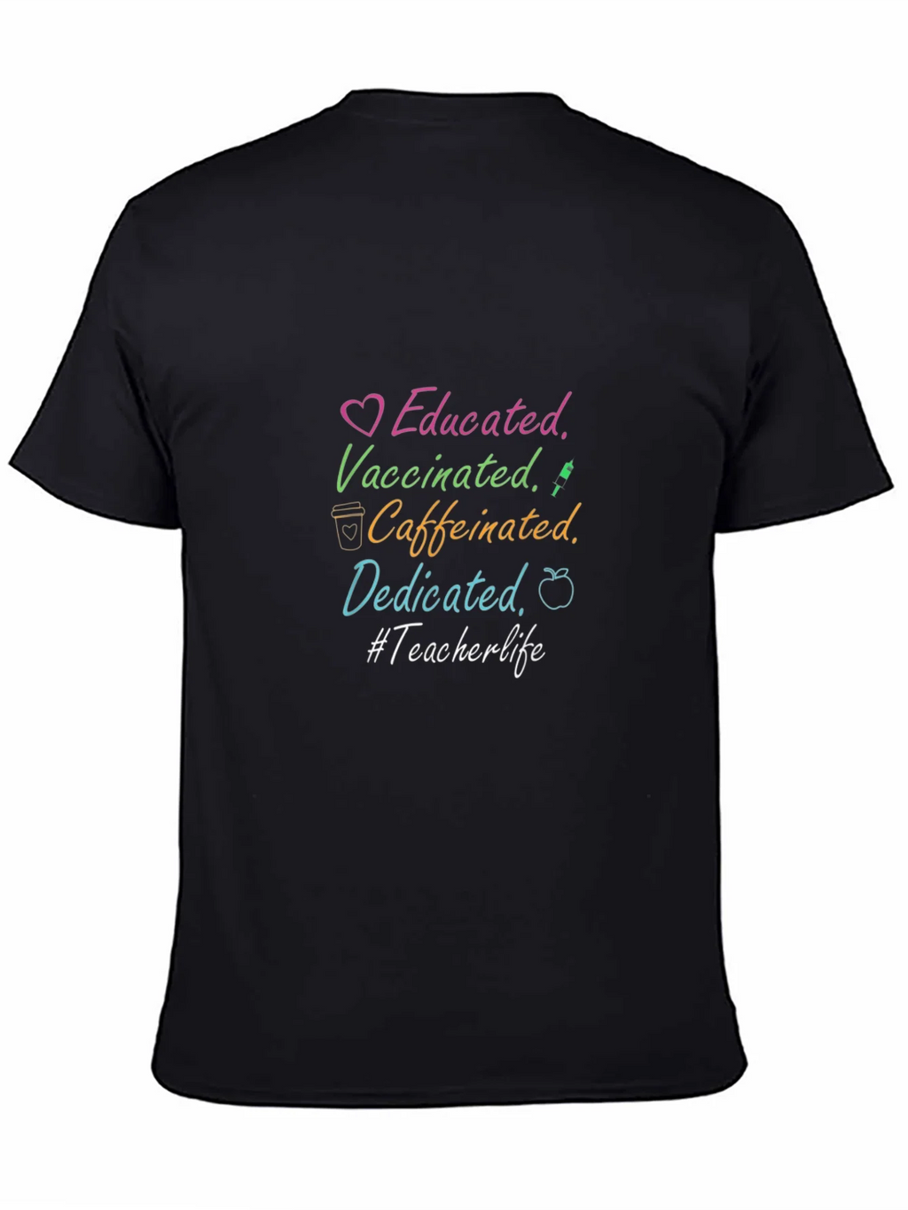 Educated Vaccinated Caffeinated Dedicated Teacher T-Shirt product image 4