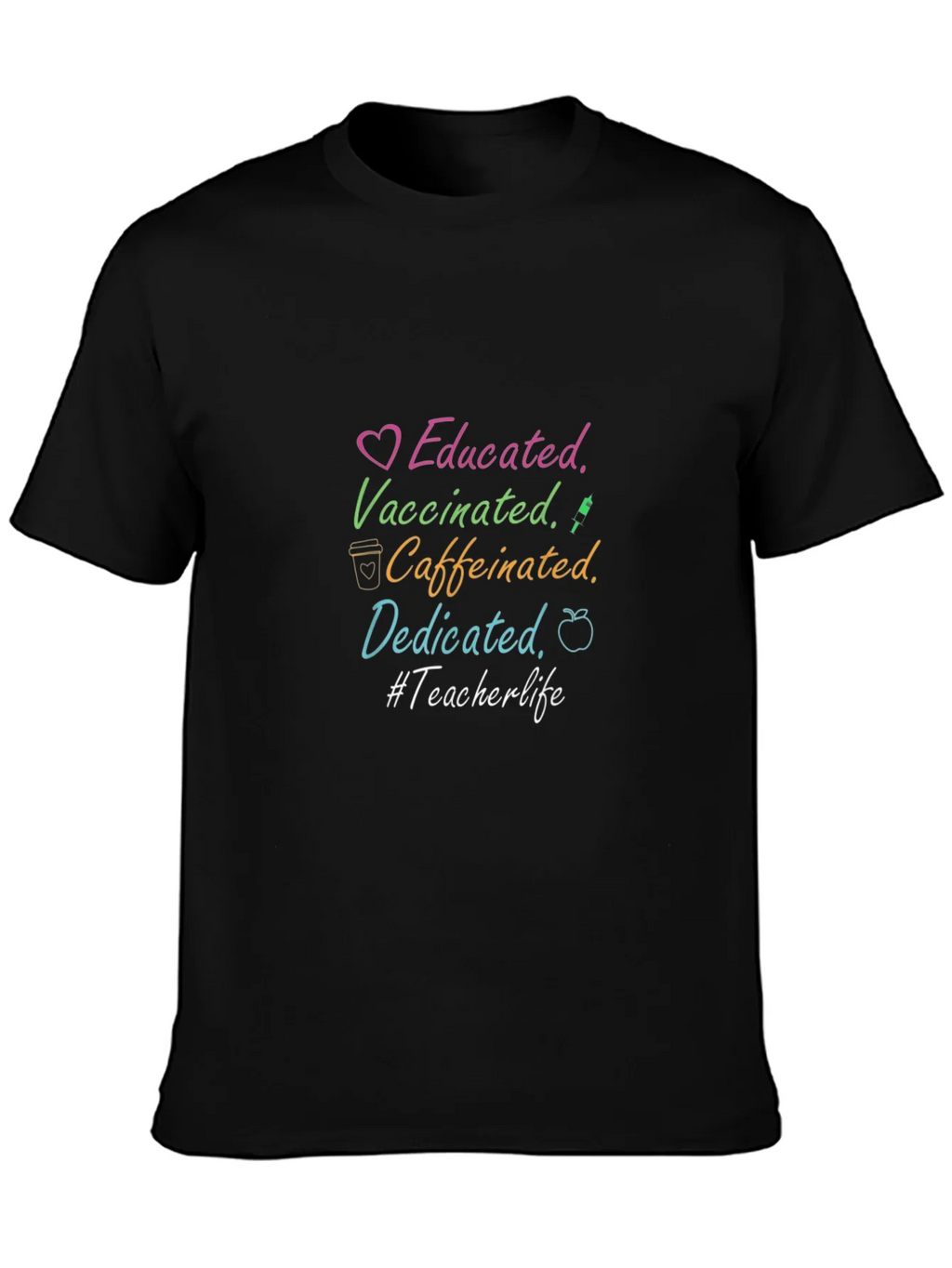 Educated Vaccinated Caffeinated Dedicated Teacher T-Shirt product image 3
