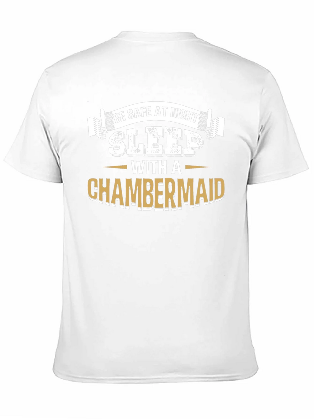Be Safe At Night Sleep With A Chambermaid Black T-Shirt product image 10