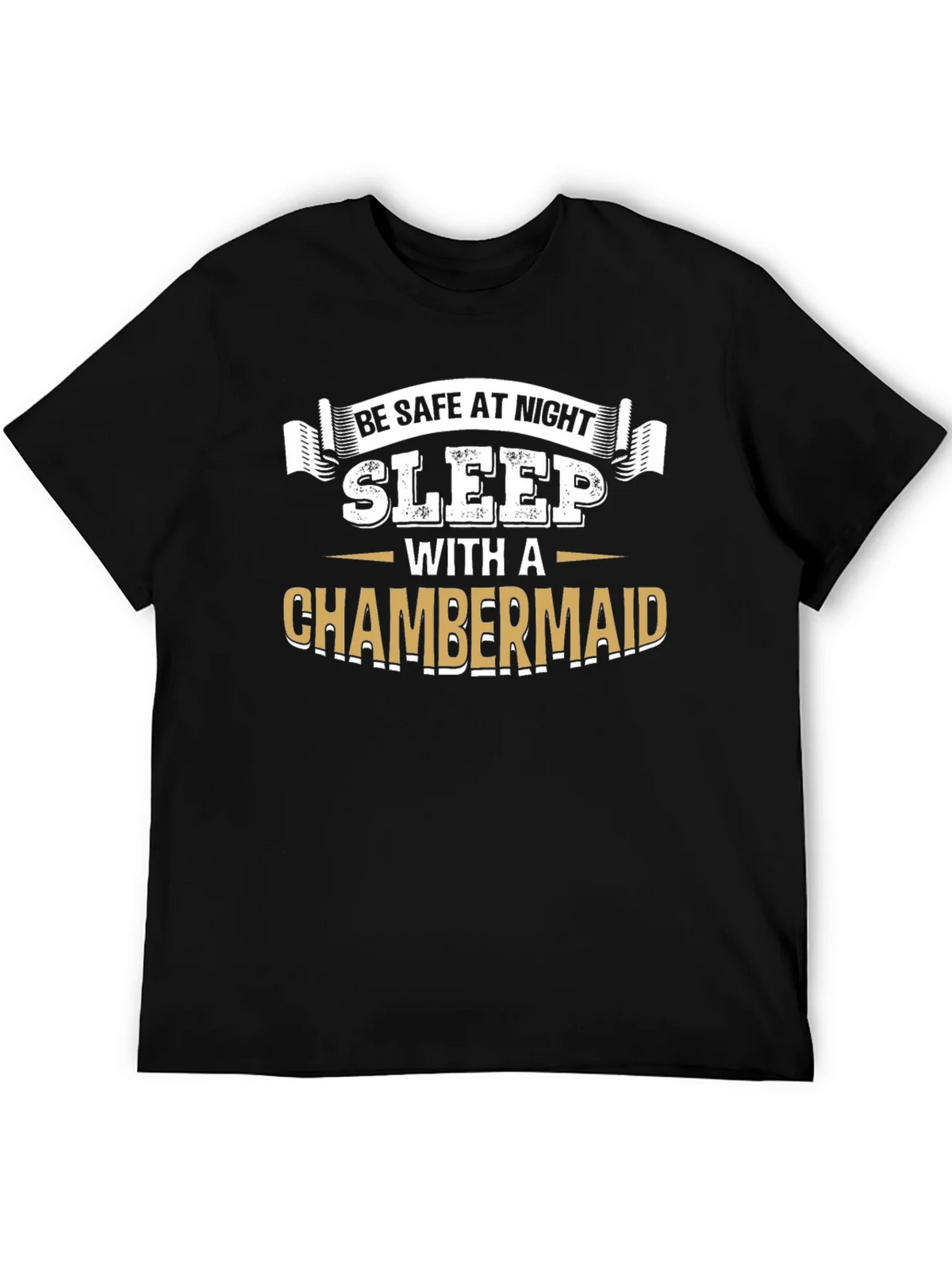 Be Safe At Night Sleep With A Chambermaid Black T-Shirt product image 5