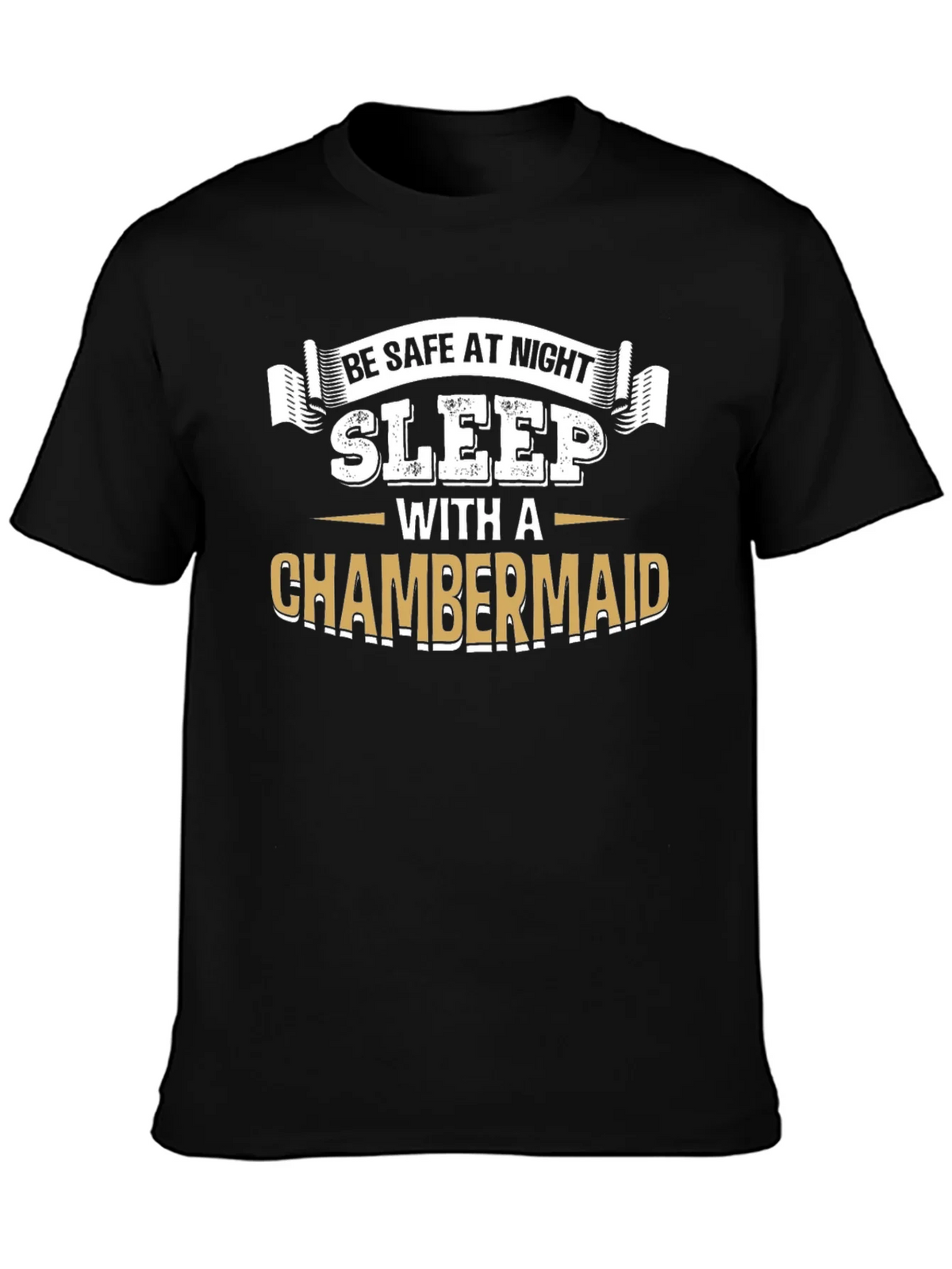Be Safe At Night Sleep With A Chambermaid Black T-Shirt product image 3