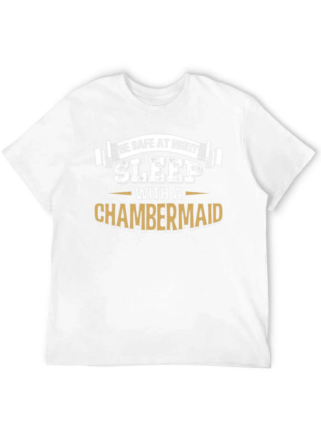 Be Safe At Night Sleep With A Chambermaid Black T-Shirt product image 11