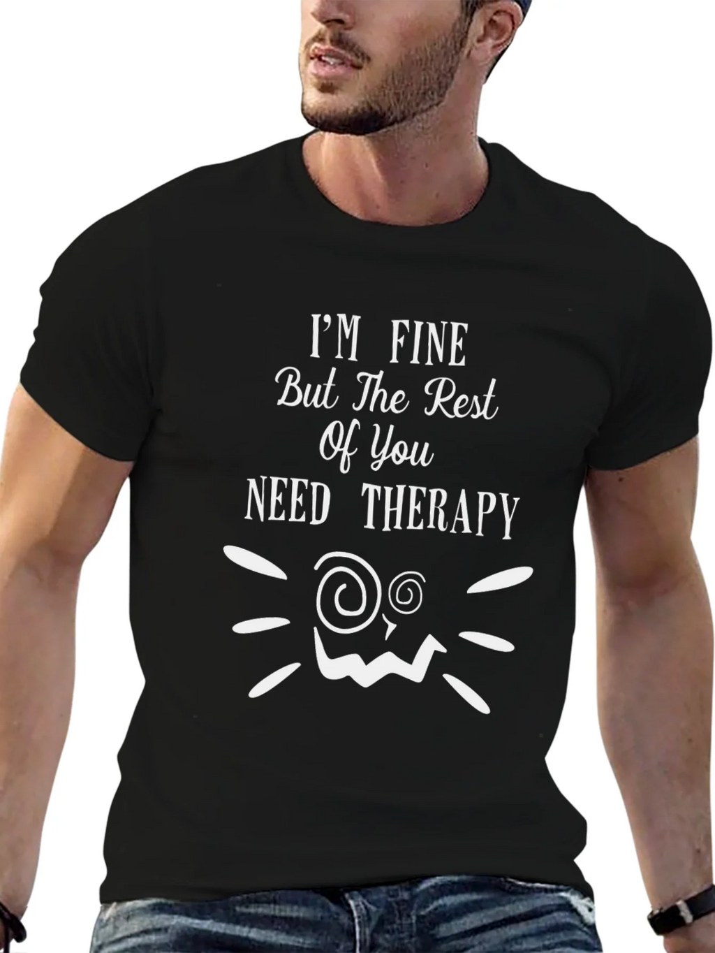 Funny Therapy T-Shirt: Im Fine But You Need Help! product image 6