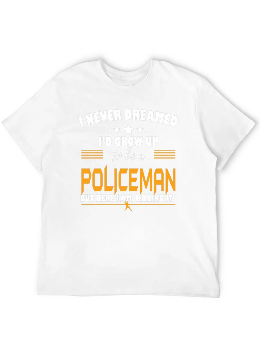 Funny Policeman T-Shirt - I Never Dreamed product image 11