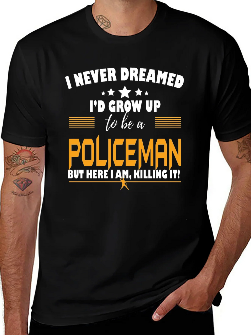 Funny Policeman T-Shirt - I Never Dreamed product image 1