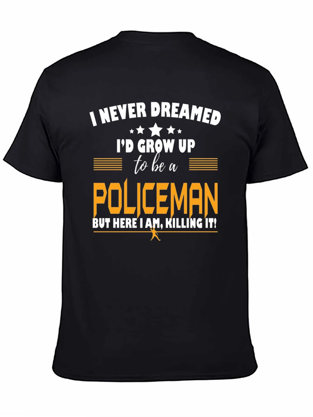 Funny Policeman T-Shirt - I Never Dreamed product image 4