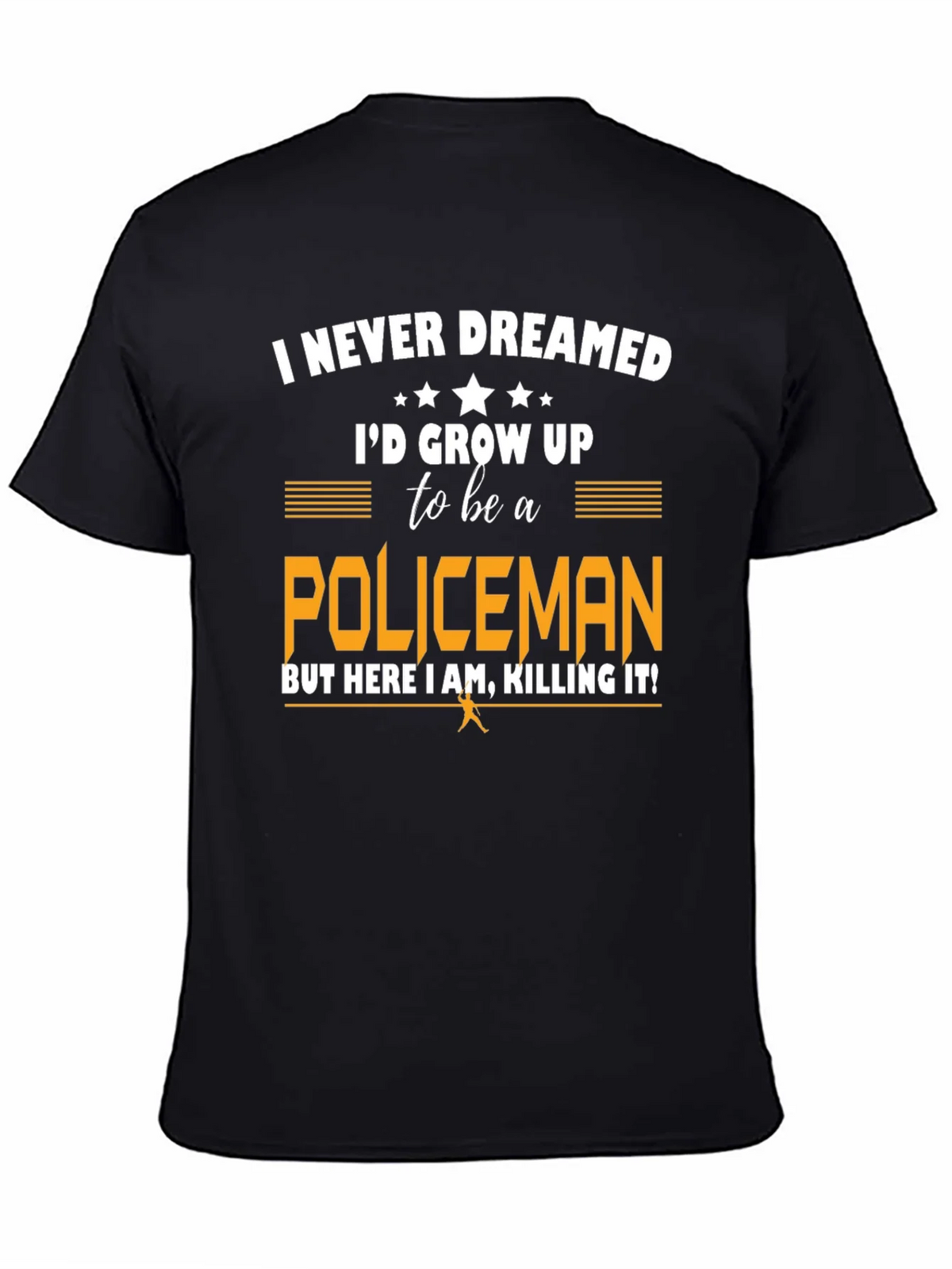 Funny Policeman T-Shirt - I Never Dreamed product image 4