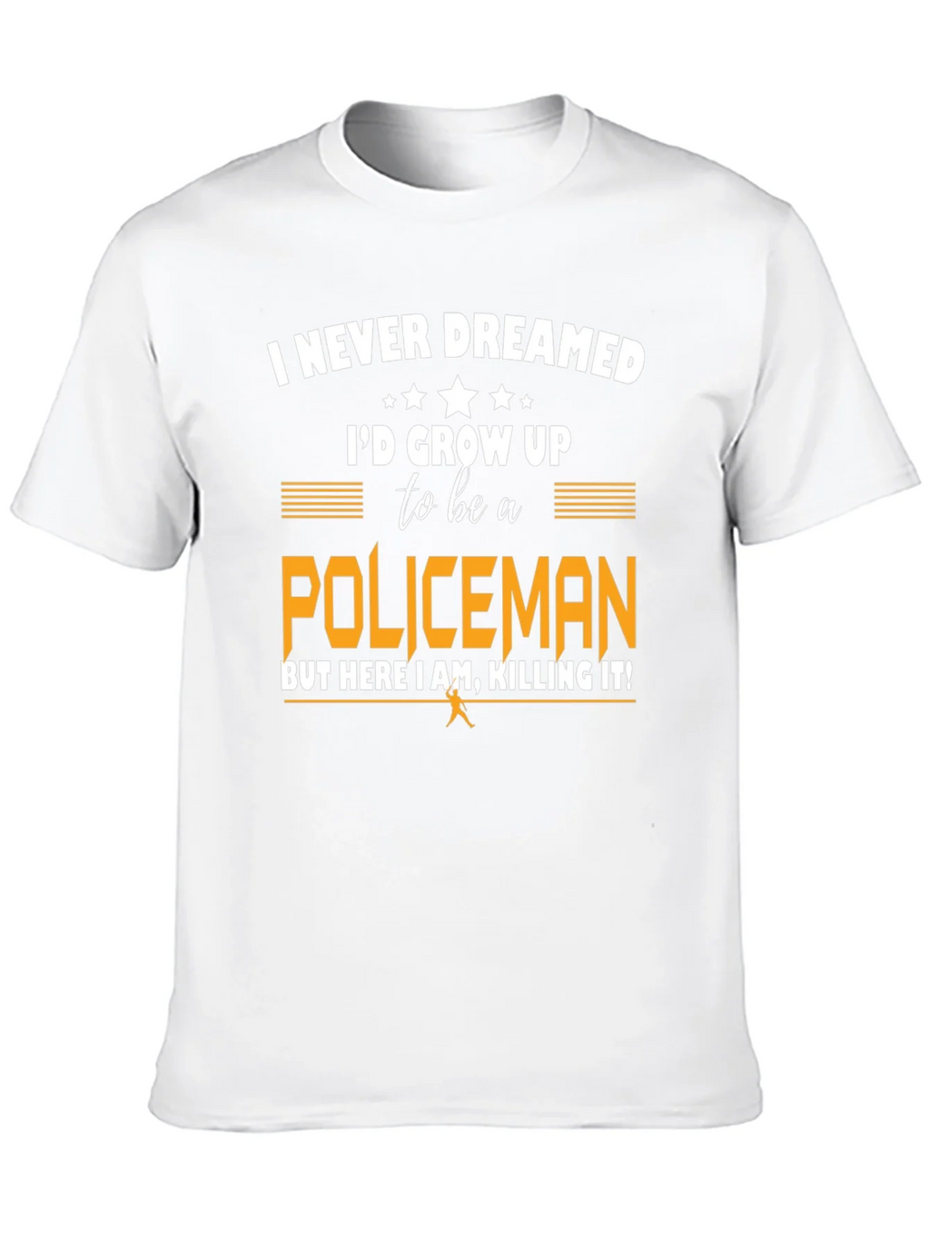 Funny Policeman T-Shirt - I Never Dreamed product image 9
