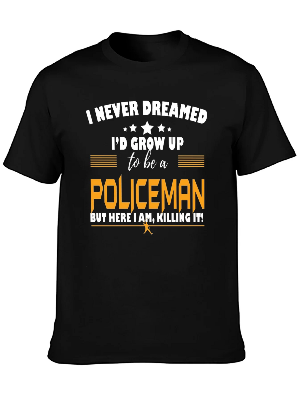 Funny Policeman T-Shirt - I Never Dreamed product image 3