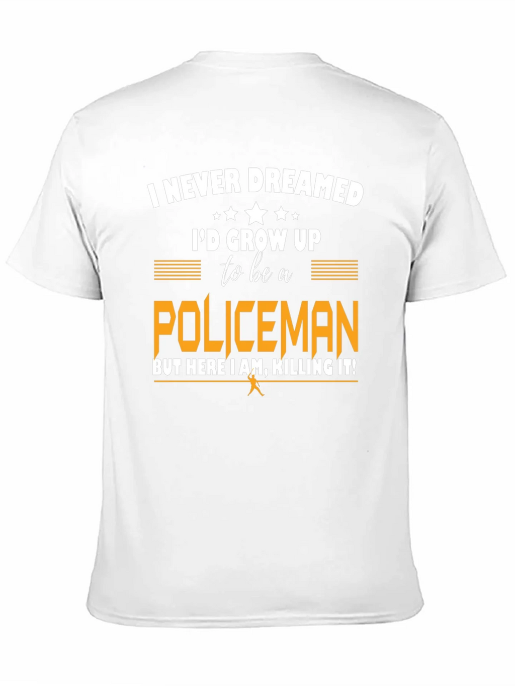 Funny Policeman T-Shirt - I Never Dreamed product image 10