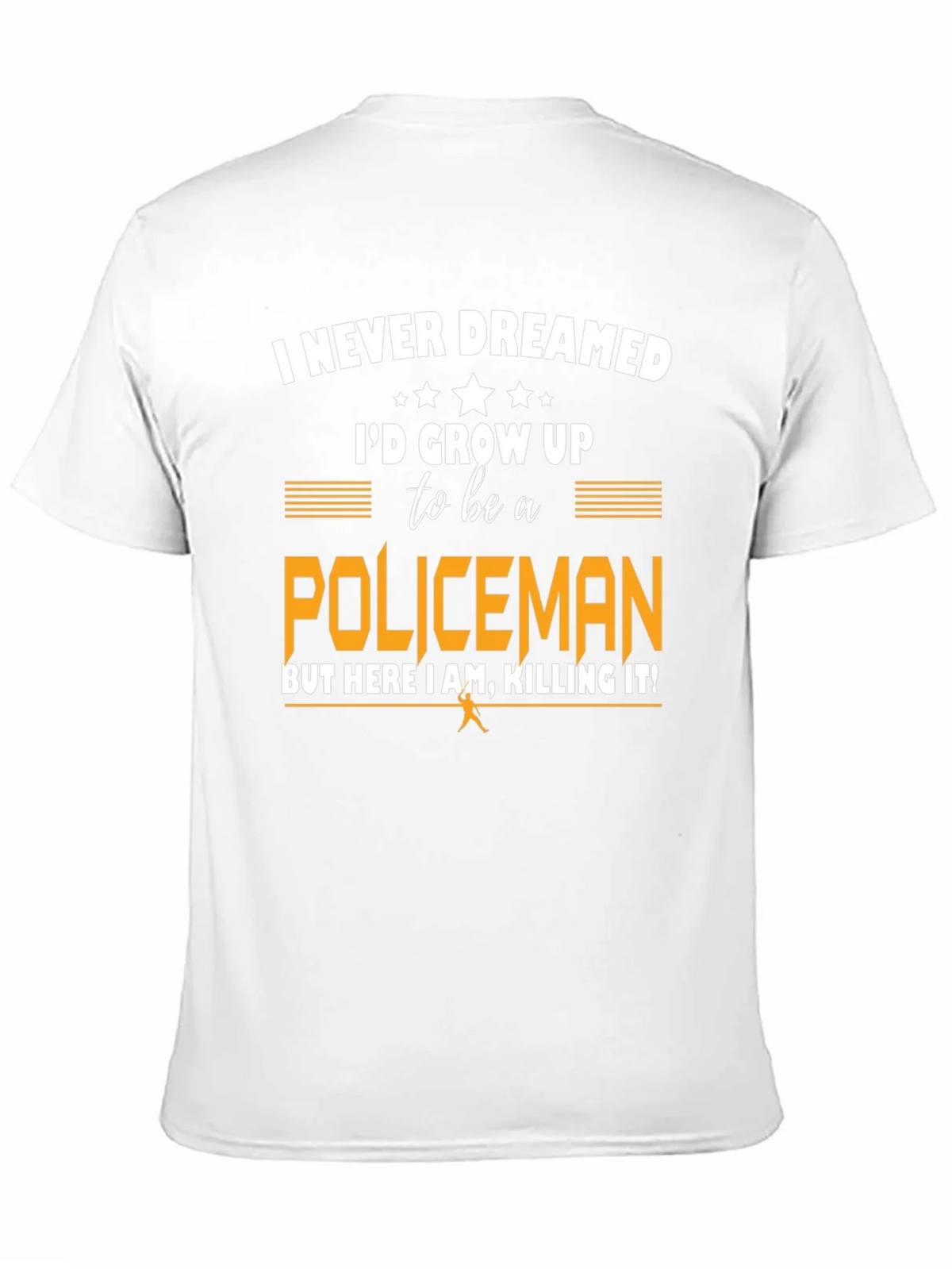 Funny Policeman T-Shirt - I Never Dreamed product image 10