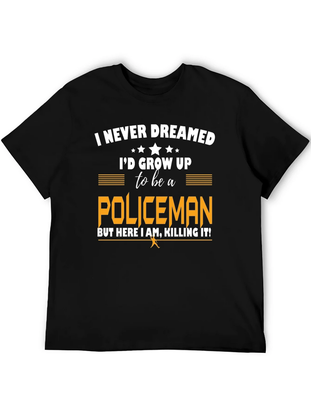 Funny Policeman T-Shirt - I Never Dreamed product image 5