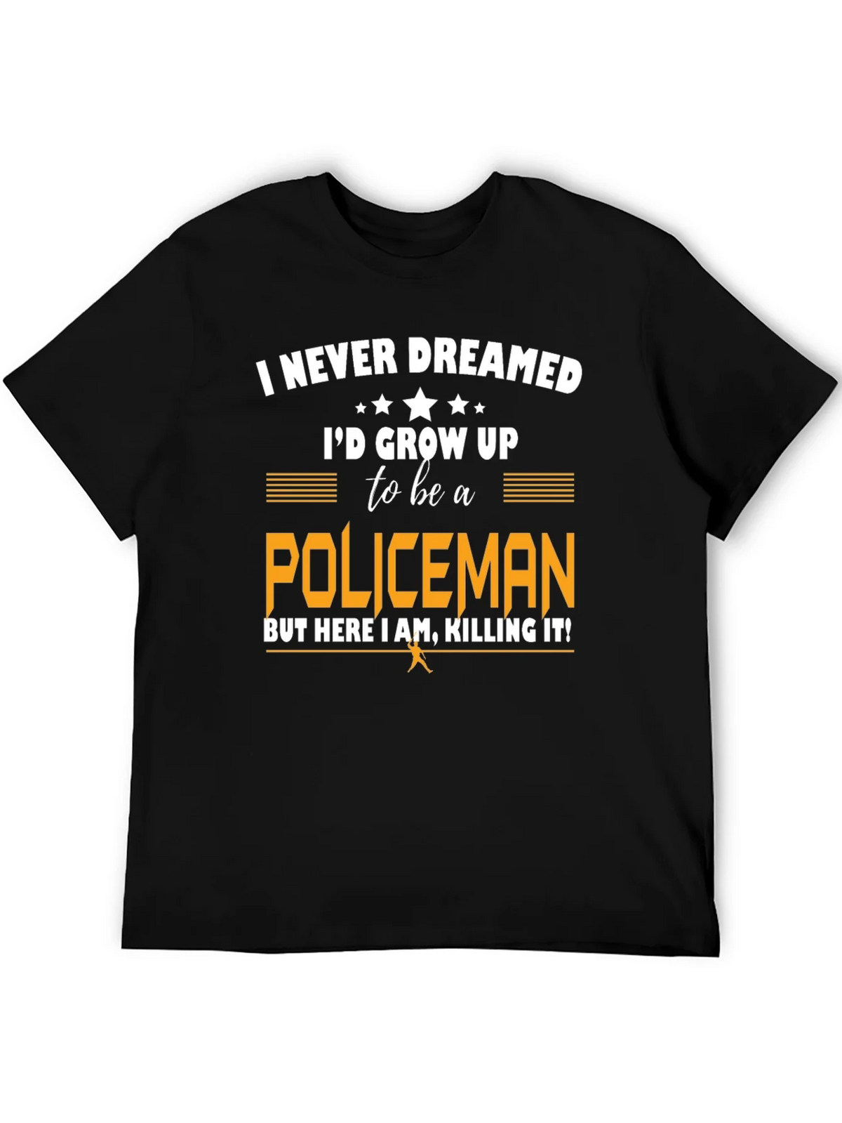 Funny Policeman T-Shirt - I Never Dreamed product image 5